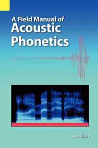 A Field Manual of Acoustic Phonetics