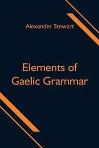 Elements of Gaelic Grammar