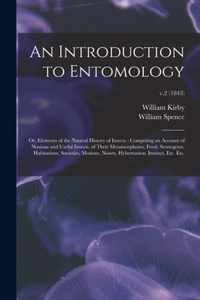 An Introduction to Entomology: or, Elements of the Natural History of Insects