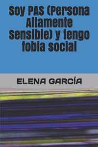 Soy PAS (Persona Altamente Sensible) y tengo fobia social