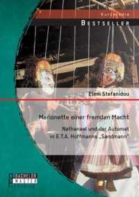 Marionette einer fremden Macht: Nathanael und der Automat in E.T.A. Hoffmanns "Sandmann"