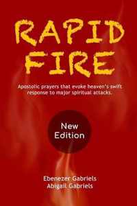 Rapid Fire: Apostolic prayers that evoke heaven's swift response to major spiritual attacks