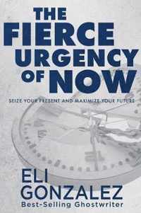 The Fierce Urgency of Now