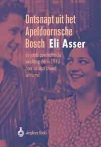 Ontsnapt uit het Apeldoornsche Bosch - Eli Asser - Paperback (9789064461521)