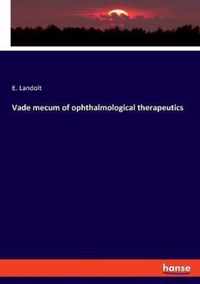 Vade mecum of ophthalmological therapeutics