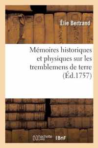 Memoires Historiques Et Physiques Sur Les Tremblemens de Terre