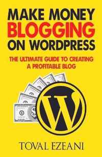 Make Money Blogging on WordPress