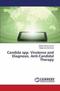 Candida spp. Virulence and Diagnosis. Anti-Candidal Therapy