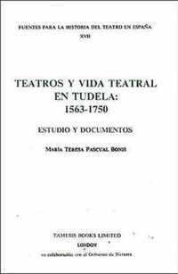 Teatros y Vida Teatral en Tudela: 1563-1750