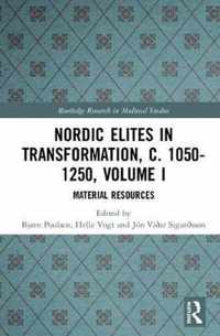 Nordic Elites in Transformation, c. 1050-1250, Volume I