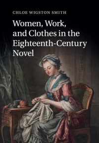 Women, Work, and Clothes in the Eighteenth-Century Novel