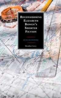 Reconsidering Elizabeth Bowen's Shorter Fiction