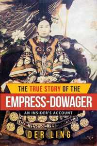 The True Story of the Empress Dowager