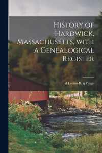 History of Hardwick, Massachusetts, With a Genealogical Register