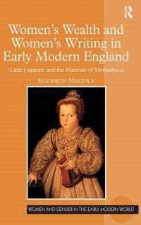Women's Wealth and Women's Writing in Early Modern England