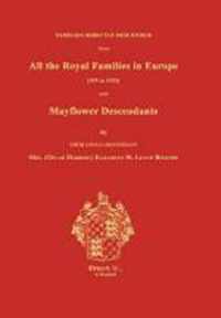 Families Directly Descended from All the Royal Families in Europe (495 to 1932) and Mayflower Descendants