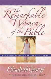 The Remarkable Women of the Bible