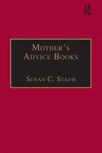 Mother's Advice Books: Printed Writings 1641-1700