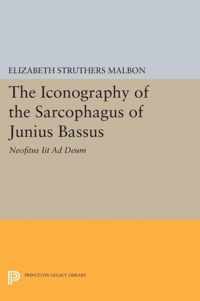 The Iconography of the Sarcophagus of Junius Bas - Neofitus Iit Ad Deum