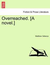 Overreached. [A Novel.]