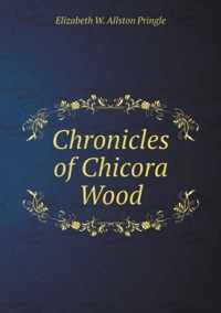 Chronicles of Chicora Wood