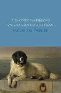 Een goede waterhond ontziet geen morsige sloot - Jacobien Beeker - Paperback (9789402111743)