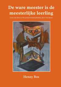 De ware meester is de meesterlijke leerling