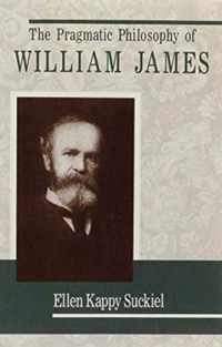 The Pragmatic Philosophy of William James