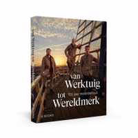 Van werktuig tot wereldmerk - Ellen Steendam E.A. - Hardcover (9789462585393)