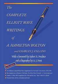 The Complete Elliott Wave Writings of A. Hamilton Bolton & Charles J. Collins