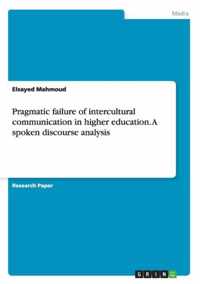 Pragmatic failure of intercultural communication in higher education. A spoken discourse analysis