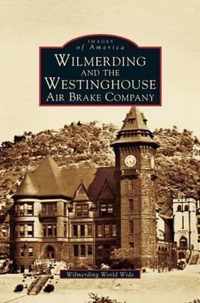 Wilmerding and the Westinghouse Air Brake Company