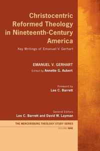 Christocentric Reformed Theology in Nineteenth-Century America