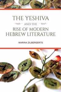 The Yeshiva and the Rise of Modern Hebrew Literature