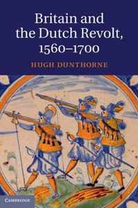 Britain & The Dutch Revolt 1560 1700