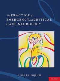 The Practice of Emergency and Critical Care Neurology