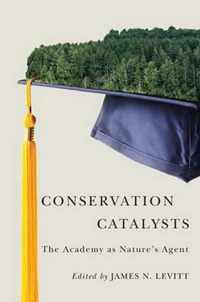 Conservation Catalysts - The Academy as Nature's Agent