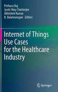 Internet of Things Use Cases for the Healthcare Industry