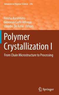 Polymer Crystallization I: From Chain Microstructure to Processing