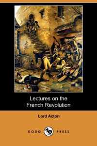 Lectures on the French Revolution (Dodo Press)