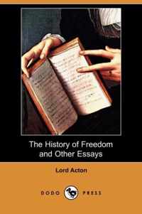 The History of Freedom and Other Essays (Dodo Press)
