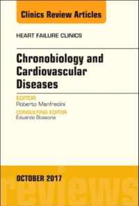 Chronobiology and Cardiovascular Diseases, An Issue of Heart Failure Clinics