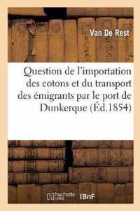 Question de l'Importation Des Cotons Et Du Transport Des Emigrants Par Le Port de Dunkerque