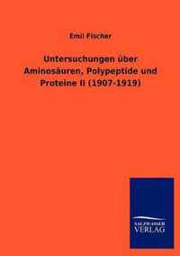 Untersuchungen uber Aminosauren, Polypeptide und Proteine II (1907-1919)