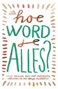 Hoe word je ALLES?