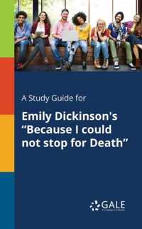 A Study Guide for Emily Dickinson's Because I Could Not Stop for Death