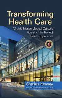 Transforming Health Care : Virginia Mason Medical Center's Pursuit of the Perfect Patient Experience