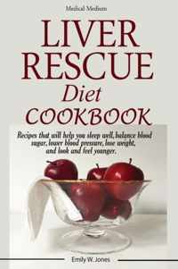 Liver Rescue Diet Cookbook: