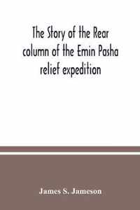 The story of the rear column of the Emin Pasha relief expedition