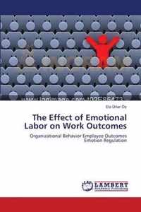 The Effect of Emotional Labor on Work Outcomes